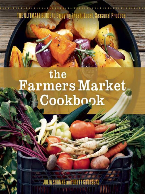 Title details for The Farmers Market Cookbook by Julia Shanks - Wait list